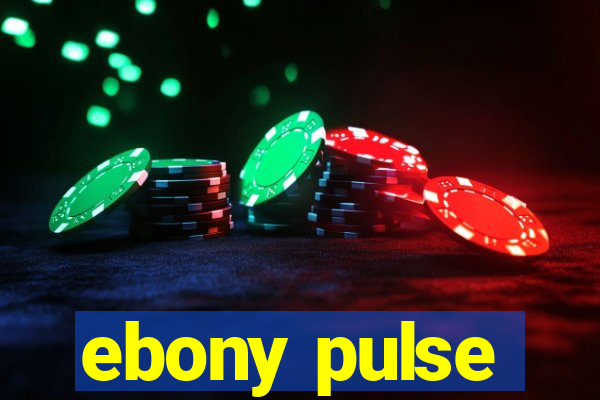 ebony pulse